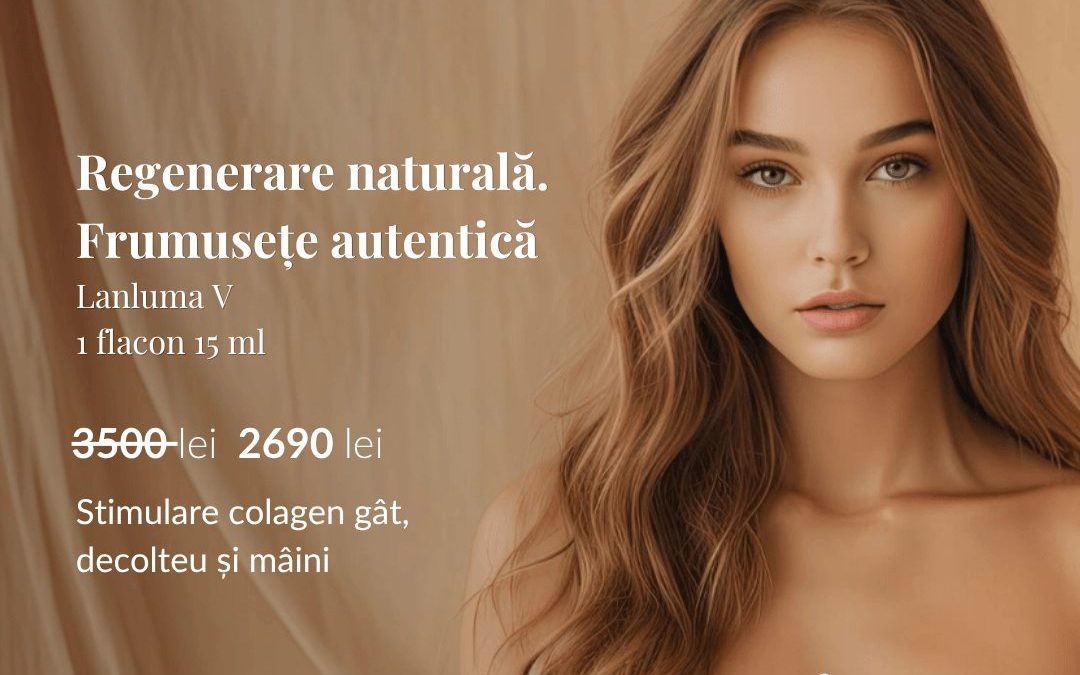 Stimularea colagenului cu Lanluma V